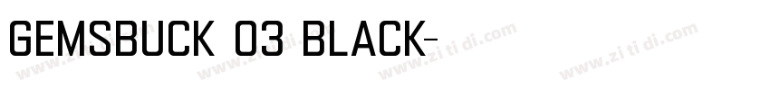 Gemsbuck 03 Black字体转换